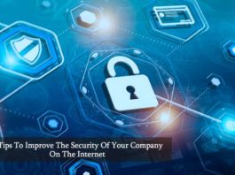 7 Tips To Improve The Security Of Your Company On The Internet If You Work From Home