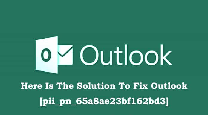 Here Is The Solution To Fix Outlook [pii_pn_65a8ae23bf162bd3] Error Code