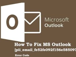 How To Fix MS Outlook [pii_email_fe52fe092f156e585097] Error Code