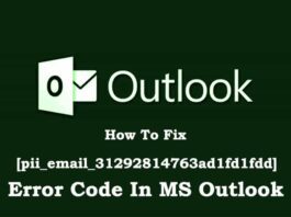 How To Fix [pii_email_31292814763ad1fd1fdd] Error Code In MS Outlook