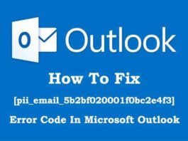 How To Fix [pii_email_5b2bf020001f0bc2e4f3] Error Code In Microsoft Outlook