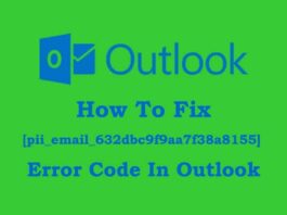 How To Fix [pii_email_632dbc9f9aa7f38a8155] Error Code In Outlook