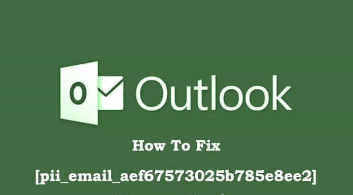 How To Fix [pii_email_aef67573025b785e8ee2] Error Code