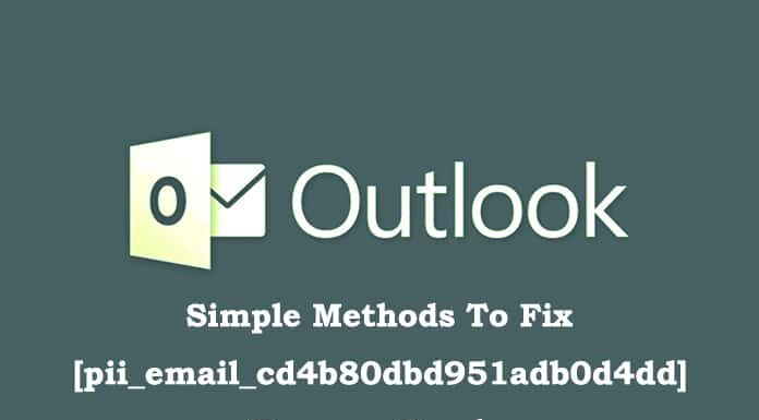 Simple MethodsTo Fix [pii_email_cd4b80dbd951adb0d4dd] Error Code