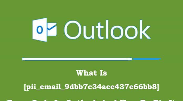 What Is [pii_email_9dbb7c34ace437e66bb8] Error Code In Outlook And How To Fix It